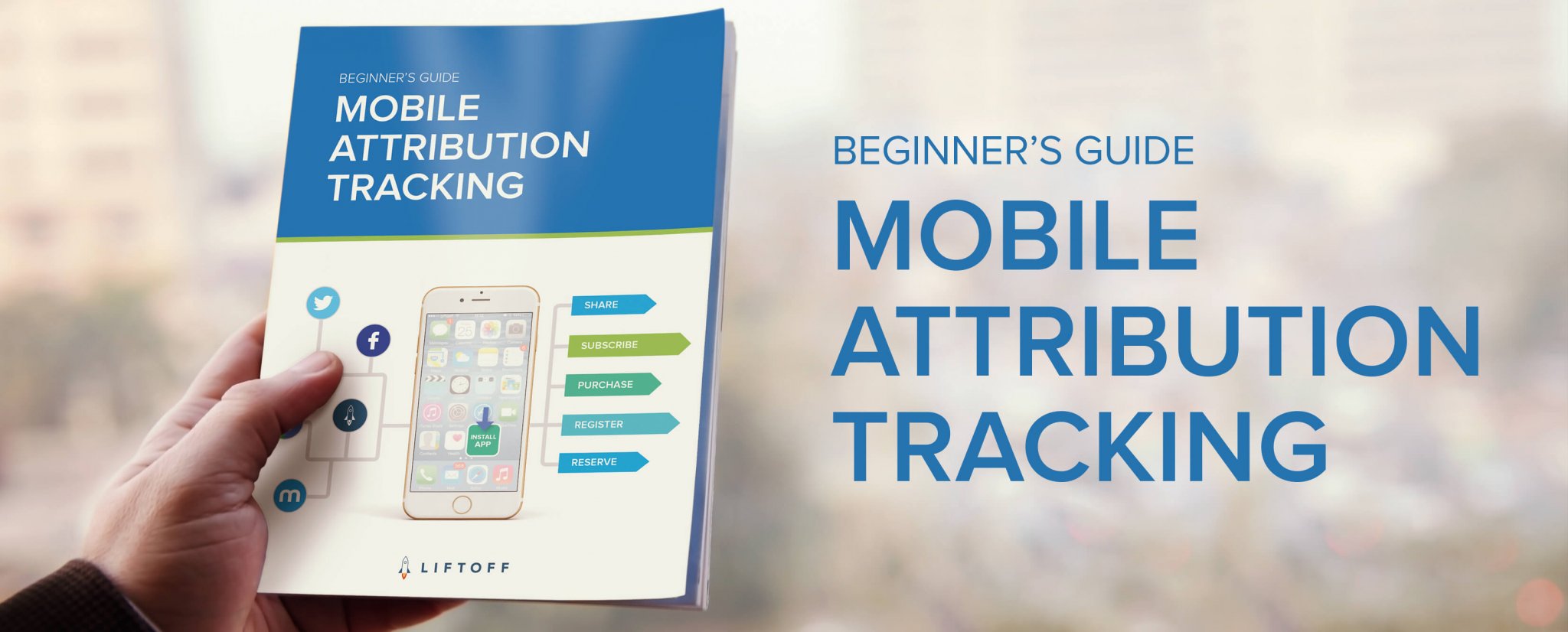 NEW! Beginner’s Guide to Mobile Attribution Tracking