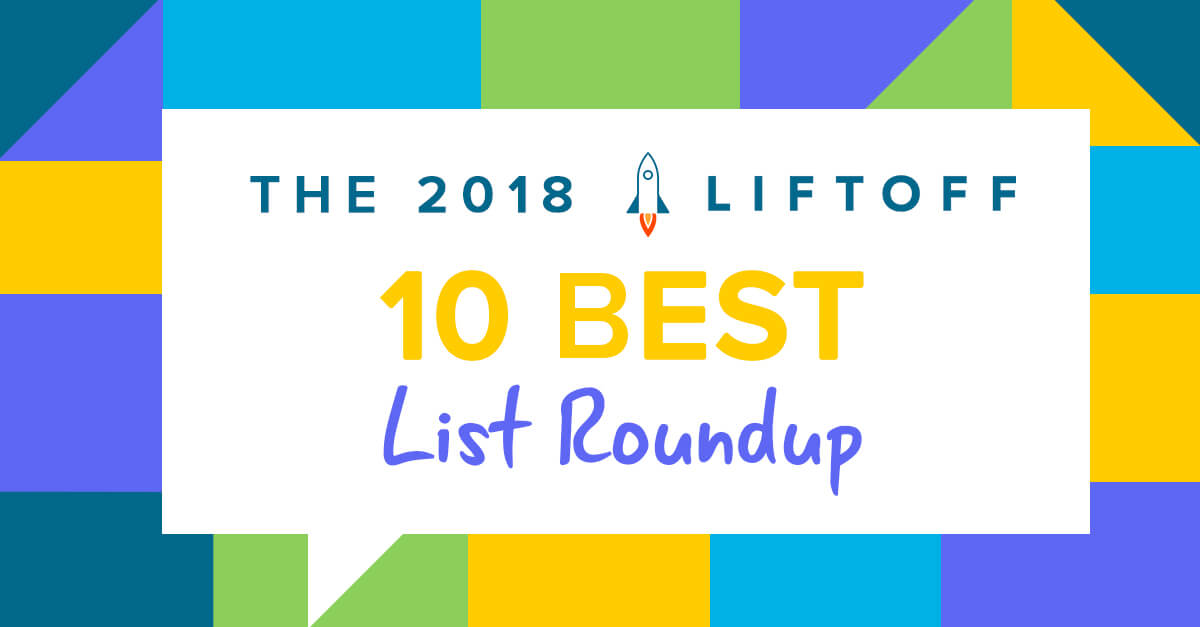 The 2018 Liftoff “10 Best” List Roundup