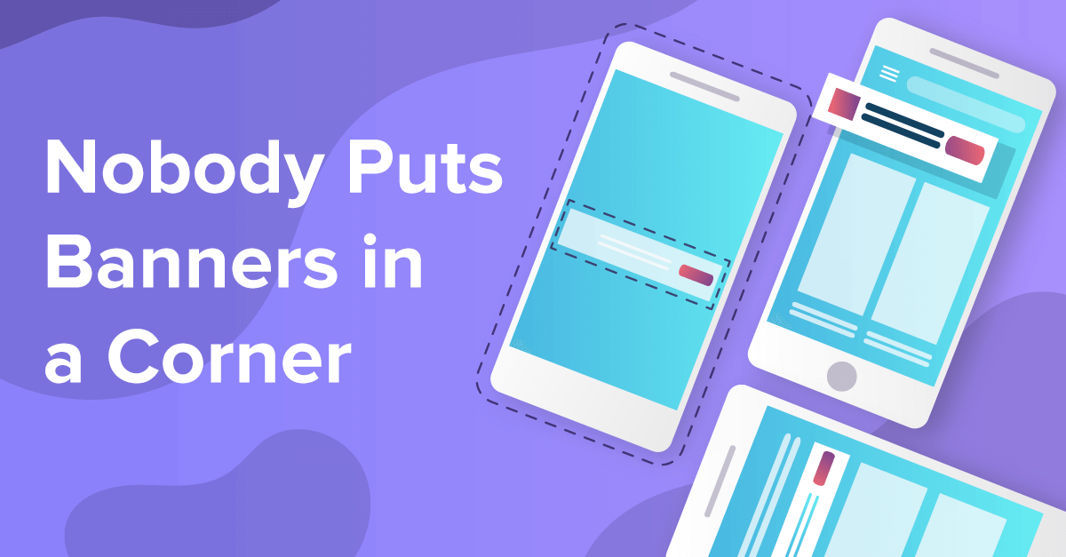 How to Make the Most of the Humble Banner Ad