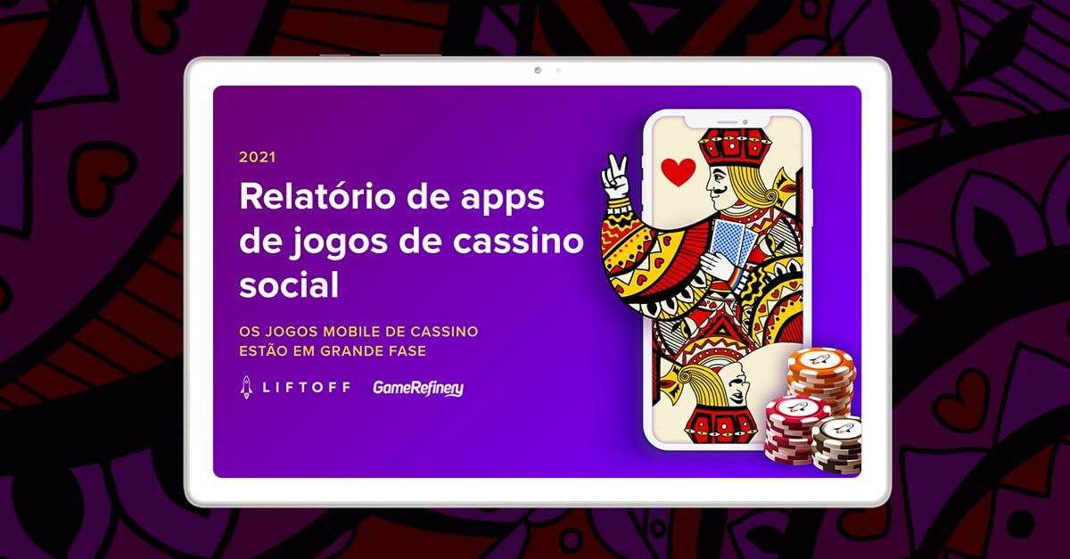 Já disponível! Relatório de apps de jogos de cassino social