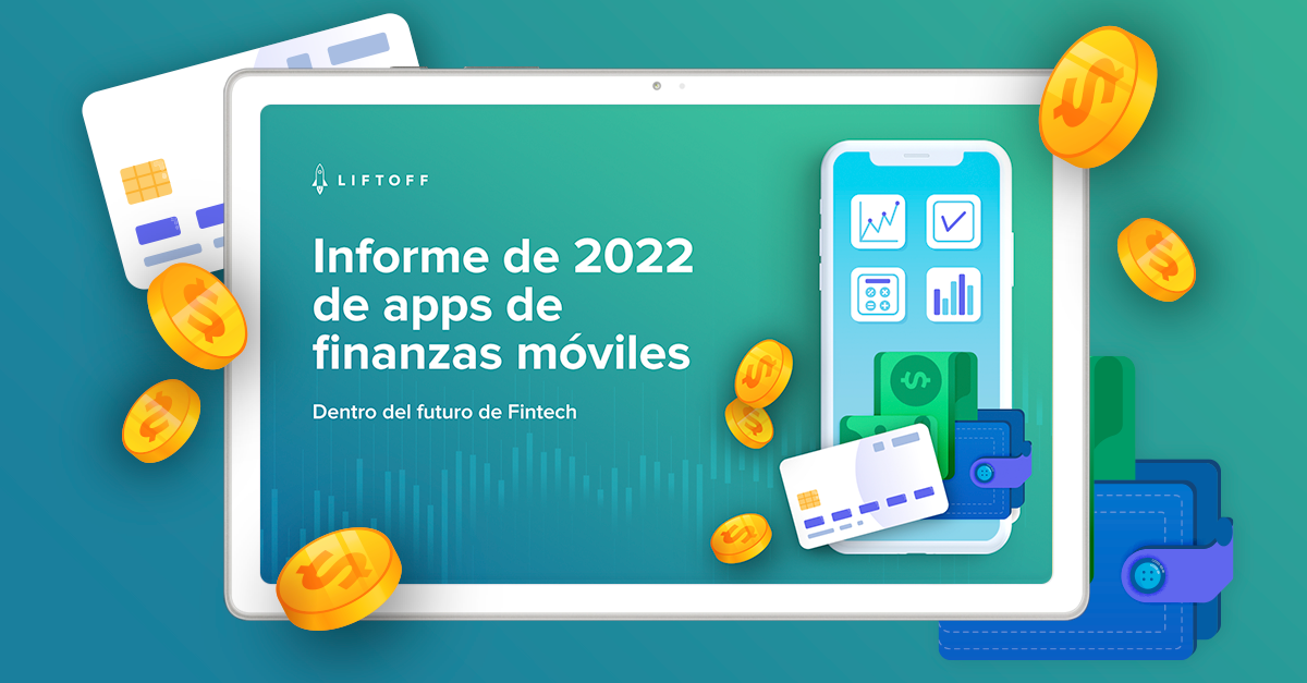 ¡Disponible hoy! Informe de 2022 de apps de finanzas móviles